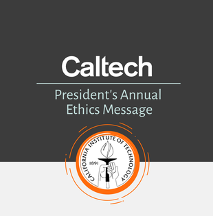 Caltech President's Annual Ethics letter