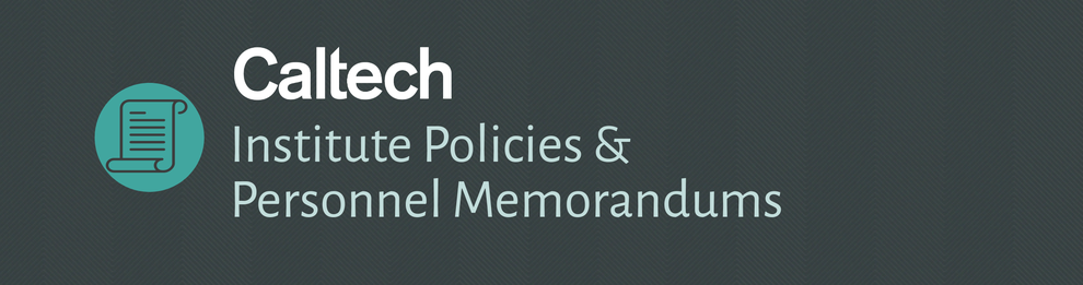 Caltech Institute Policies and Personnel Memorandums