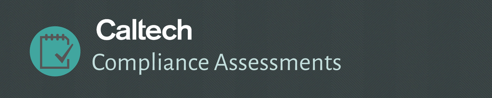 Caltech Compliance Assessments
