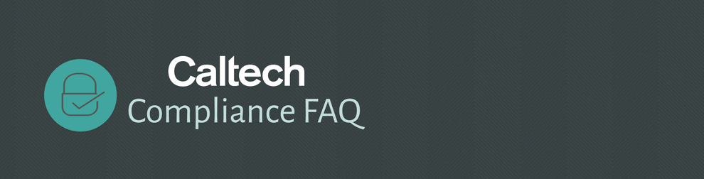 Caltech Compliance FAQ