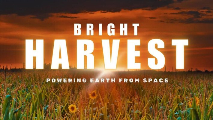"BRIGHT HARVEST POWERING EARTH FROM SPACE" overlaid on an image of a cornfield
